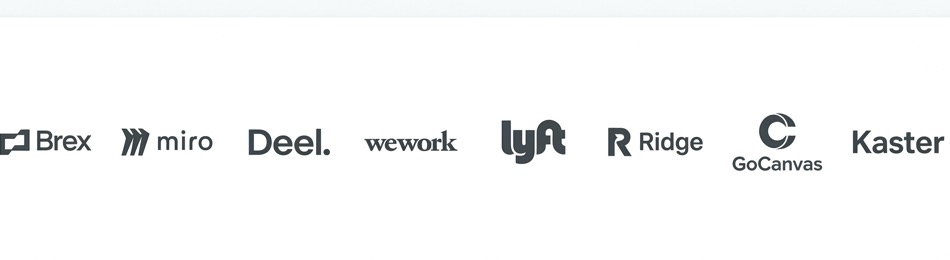 Trusted by Brex, Miro, Deel, WeWork, Lyft, Ridge, GoCanvas, Kaster